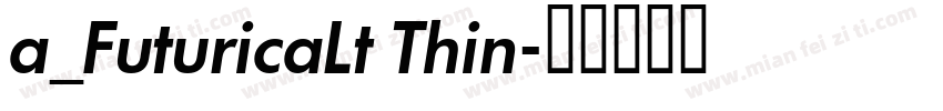 a_FuturicaLt Thin字体转换